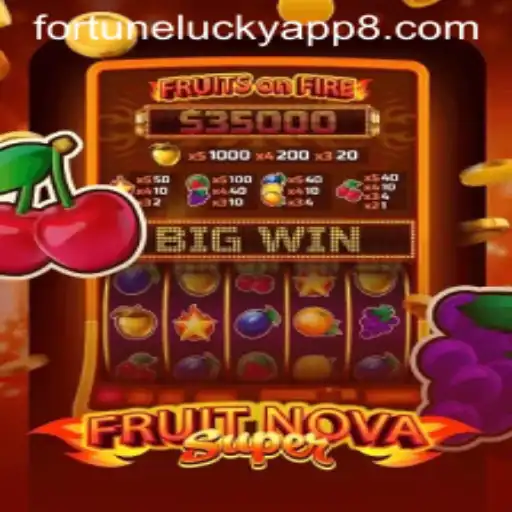Exploring the Thrills of FruitNovaSuper within the Fortune Lucky App