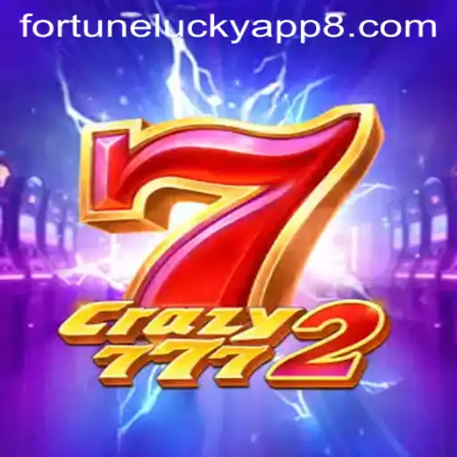 Crazy7772: Unleashing the Excitement of Fortune Lucky App