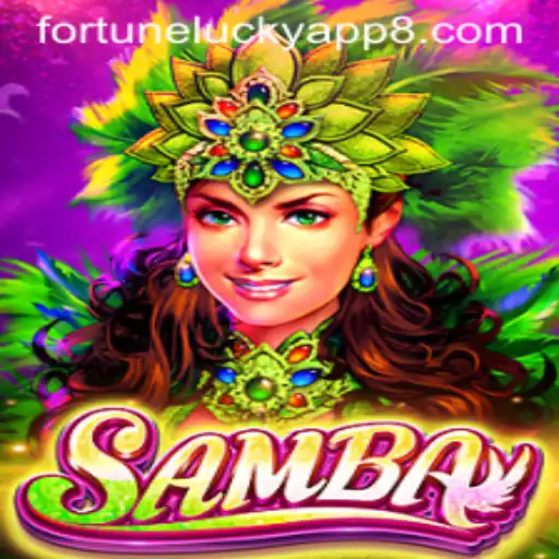 Exploring the Thrills of Samba in the Fortune Lucky App